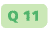 Q 11